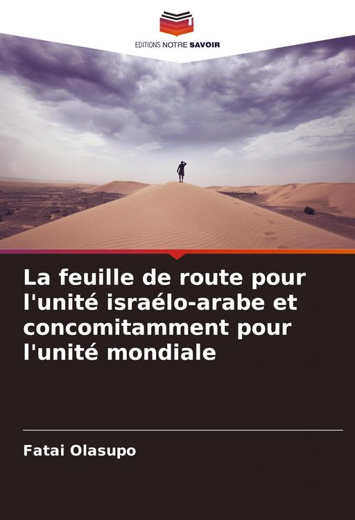 Produktbild: La feuille de route pour l'unit&eacute; isra&eacute;lo-arabe et concomitamment pour l'unit&eacute; mondiale