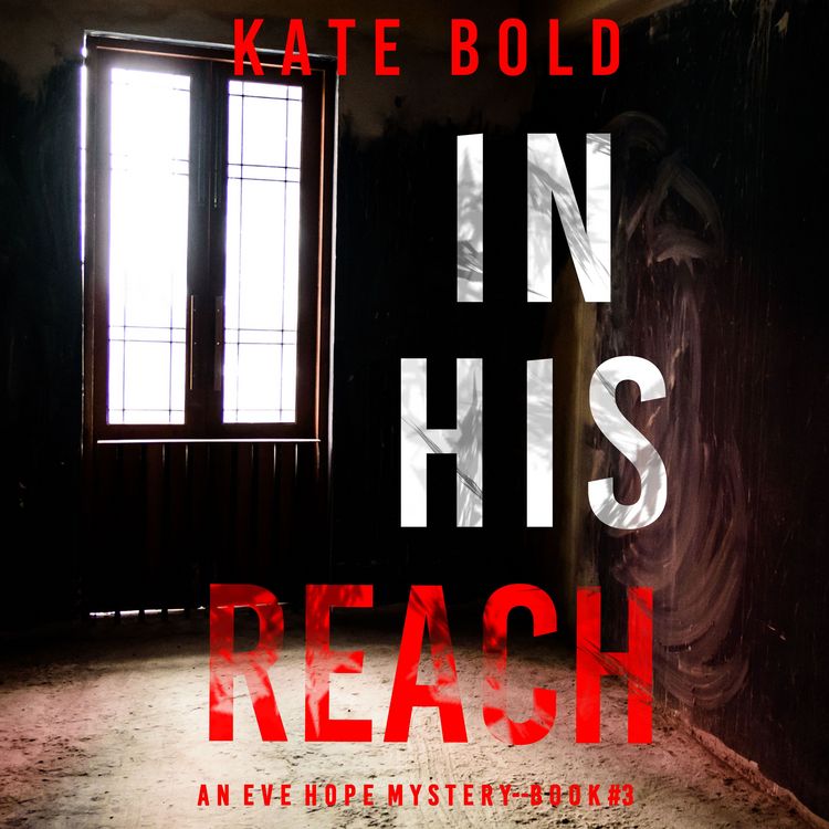 Produktbild: In His Reach (An Eve Hope FBI Suspense Thriller&mdash;Book 3)
