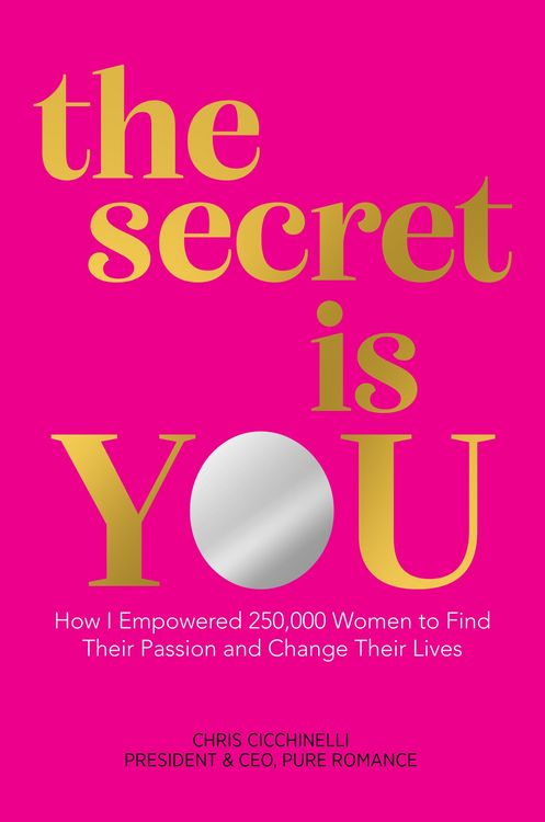 Produktbild: The Secret is YOU: How I Empowered 250,000 Women to Find Their Passion and Change Their Lives