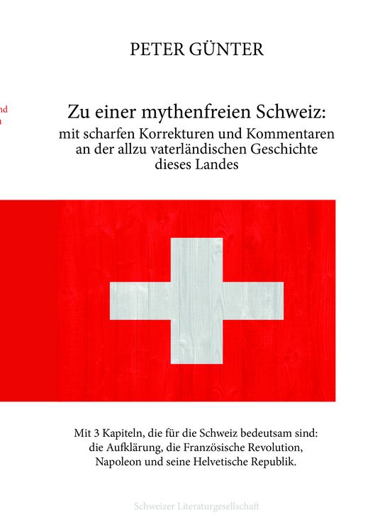 Produktbild: Zu einer mythenfreien Schweiz: mit scharfen Korrekturen und Kommentaren an der allzu vaterl&auml;ndischen Geschichte dieses Landes