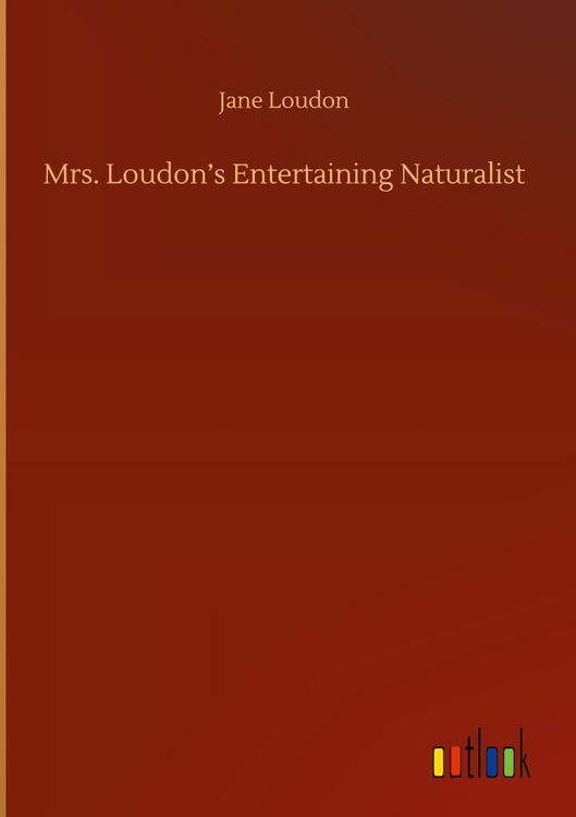 Produktbild: Mrs. Loudon's Entertaining Naturalist
