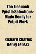 Produktbild: The Eisenach Epistle Selections; Made Ready for Pulpit Work