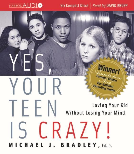 Produktbild: Yes, Your Teen Is Crazy!