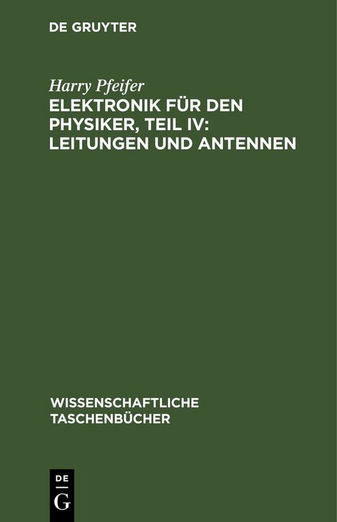 Produktbild: Elektronik f&uuml;r den Physiker, Teil IV: Leitungen und Antennen