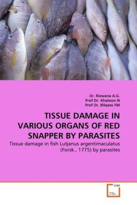 Produktbild: A. G. , D: TISSUE DAMAGE IN VARIOUS ORGANS OF RED SNAPPER BY