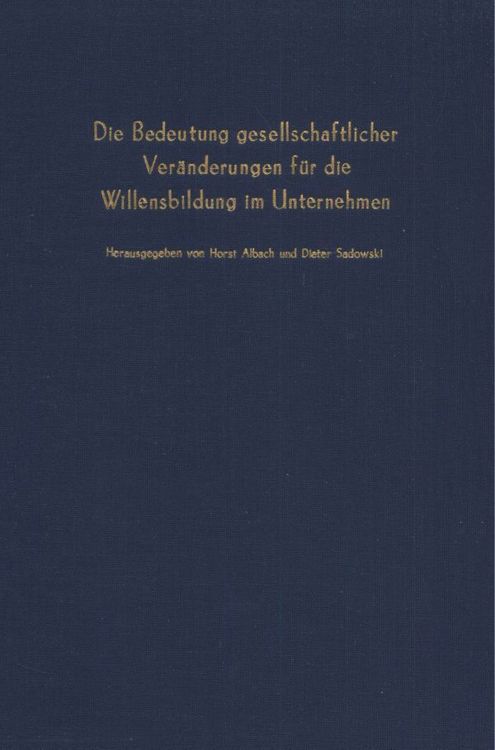 Produktbild: Die Bedeutung gesellschaftlicher Ver&auml;nderungen f&uuml;r die Willensbildung im Unternehmen.