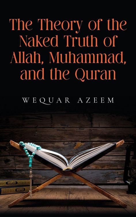 Produktbild: The Theory of the Naked Truth of Allah, Muhammad, and the Quran