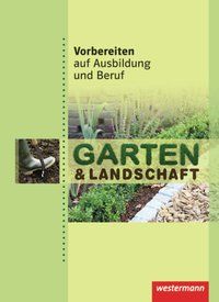 Produktbild: Vorbereiten auf Ausbildung und Beruf. Garten- und Landschaftsbau. Schülerbuch
