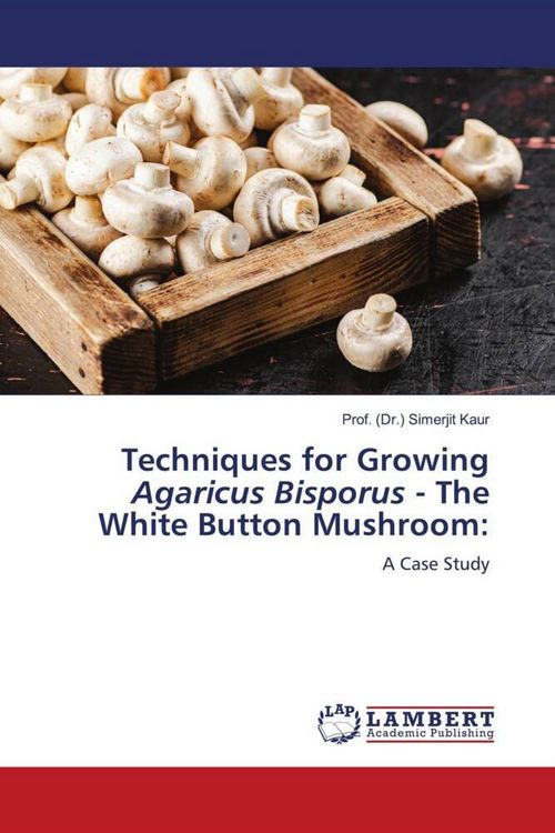 Produktbild: Techniques for Growing Agaricus Bisporus - The White Button Mushroom: