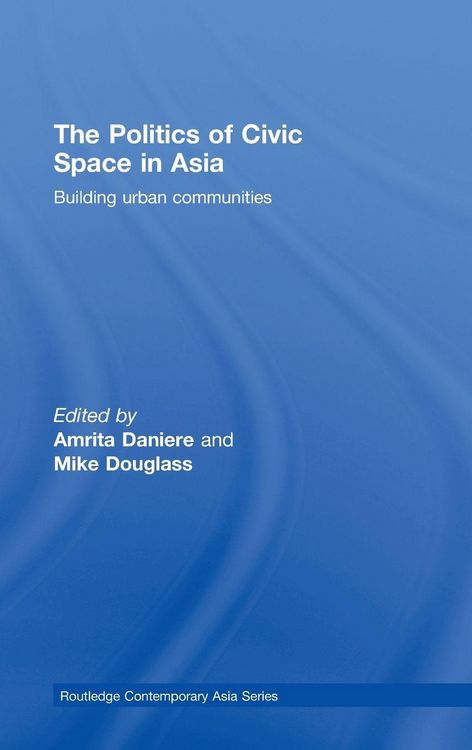 Produktbild: The Politics of Civic Space in Asia