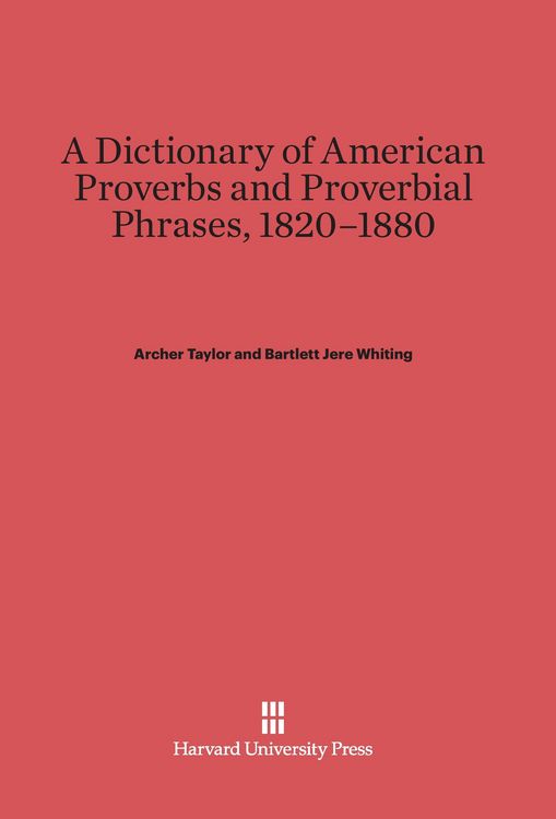 Produktbild: A Dictionary of American Proverbs and Proverbial Phrases, 1820-1880