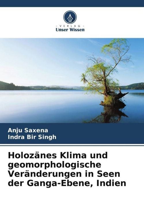 Produktbild: Holoz&auml;nes Klima und geomorphologische Ver&auml;nderungen in Seen der Ganga-Ebene, Indien