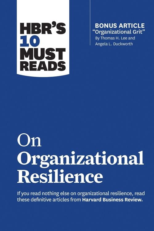 Produktbild: HBR's 10 Must Reads on Organizational Resilience (with bonus article "Organizational Grit" by Thomas H. Lee and Angela L. Duckworth)