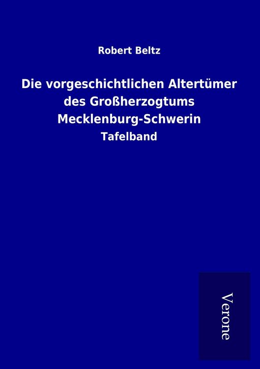 Produktbild: Die vorgeschichtlichen Altert&uuml;mer des Gro&szlig;herzogtums Mecklenburg-Schwerin