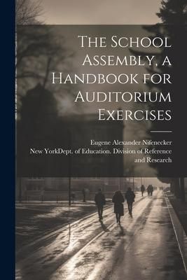 Produktbild: The School Assembly, a Handbook for Auditorium Exercises