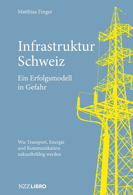Produktbild: Infrastruktur Schweiz &ndash; Ein Erfolgsmodell in Gefahr