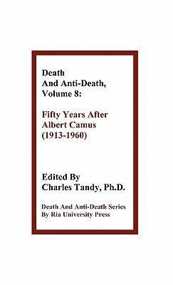 Produktbild: Death and Anti-Death, Volume 8: Fifty Years After Albert Camus (1913-1960)