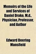 Produktbild: Memoirs of the Life and Services of Daniel Drake, M.D., Physician, Professor, and Author