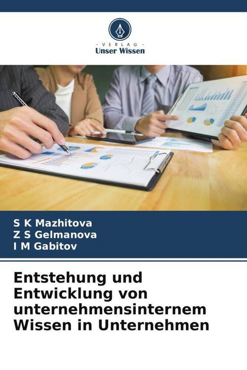 Produktbild: Entstehung und Entwicklung von unternehmensinternem Wissen in Unternehmen