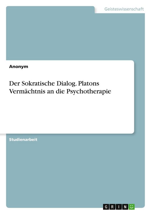 Produktbild: Der Sokratische Dialog. Platons Verm&auml;chtnis an die Psychotherapie