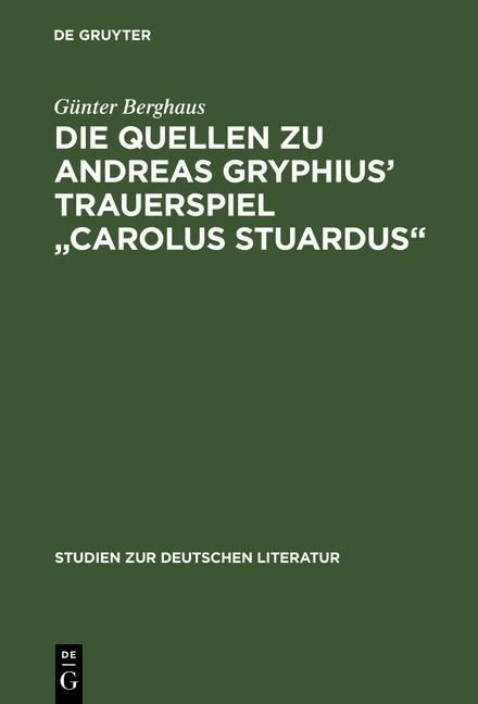 Produktbild: Die Quellen zu Andreas Gryphius' Trauerspiel "Carolus Stuardus"