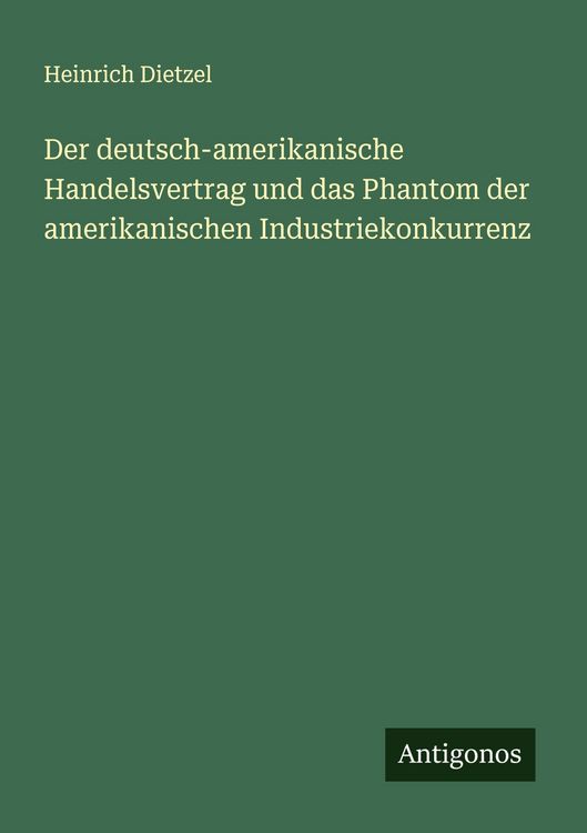 Produktbild: Der deutsch-amerikanische Handelsvertrag und das Phantom der amerikanischen Industriekonkurrenz