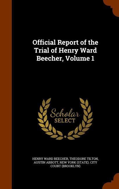 Produktbild: Official Report of the Trial of Henry Ward Beecher, Volume 1