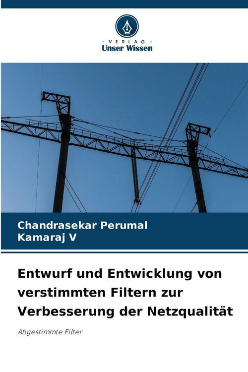 Produktbild: Entwurf und Entwicklung von verstimmten Filtern zur Verbesserung der Netzqualit&auml;t