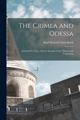 Produktbild: The Crimea and Odessa: Journal of a Tour, With an Account of the Climate and Vegetation