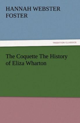 Produktbild: The Coquette The History of Eliza Wharton