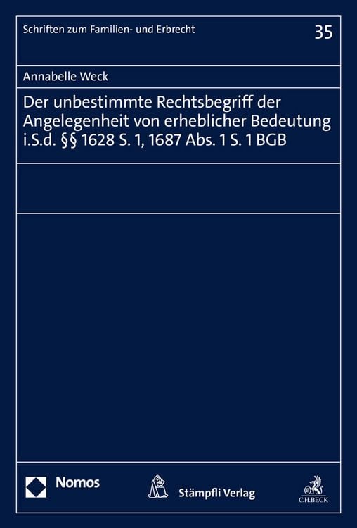 Produktbild: Der unbestimmte Rechtsbegriff der Angelegenheit von erheblicher Bedeutung i.S.d. &sect;&sect; 1628 S. 1, 1687 Abs. 1 S. 1 BGB