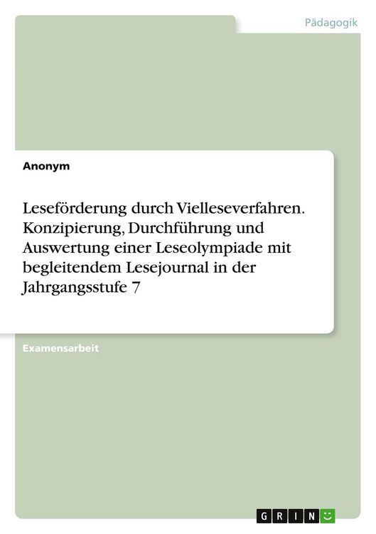 Produktbild: Lesef&ouml;rderung durch Vielleseverfahren. Konzipierung, Durchf&uuml;hrung und Auswertung einer Leseolympiade mit begleitendem Lesejournal in der Jahrgangsstufe 7