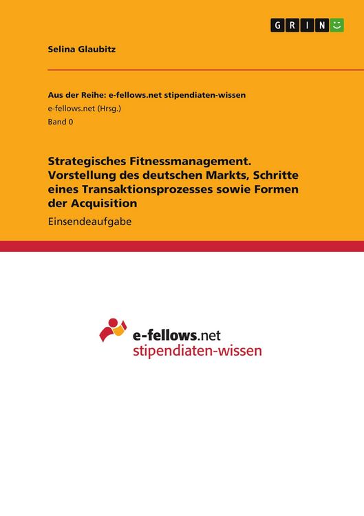 Produktbild: Strategisches Fitnessmanagement. Vorstellung des deutschen Markts, Schritte eines Transaktionsprozesses sowie Formen der Acquisition
