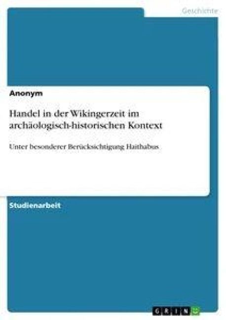 Produktbild: Anonym: Handel in der Wikingerzeit im arch&auml;ologisch-historis