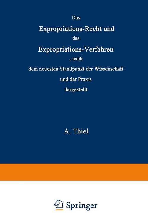 Produktbild: Das Expropriations-Recht und das Expropriations-Verfahren nach dem neuesten Standpunkt der Wissenschaft und der Praxis