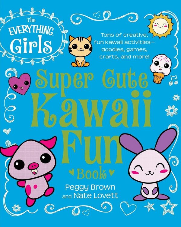 Produktbild: The Everything Girls Super Cute Kawaii Fun Book