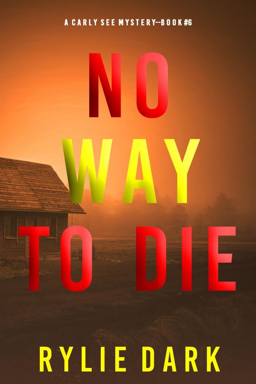 Produktbild: No Way to Die (A Carly See FBI Suspense Thriller-Book 6)