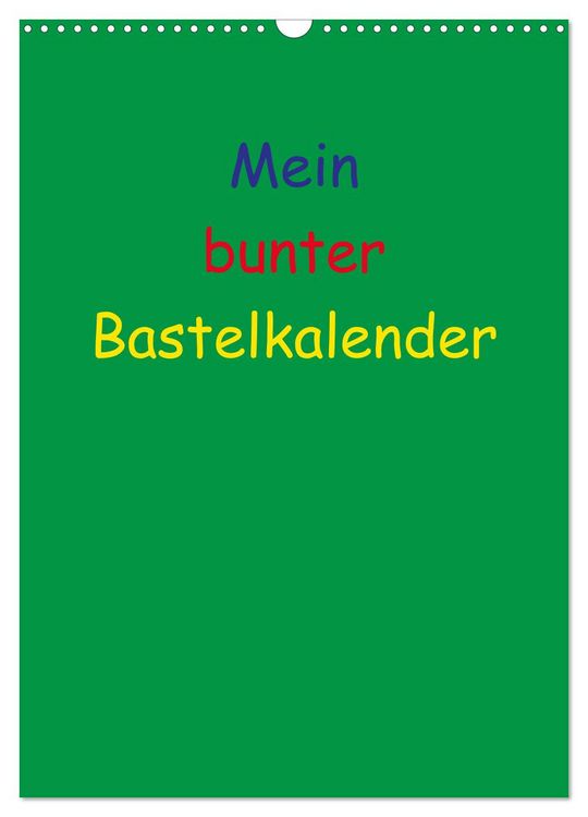 Produktbild: Mein bunter Bastel / Fotokalender (Wandkalender 2026 DIN A3 hoch), CALVENDO Monatskalender