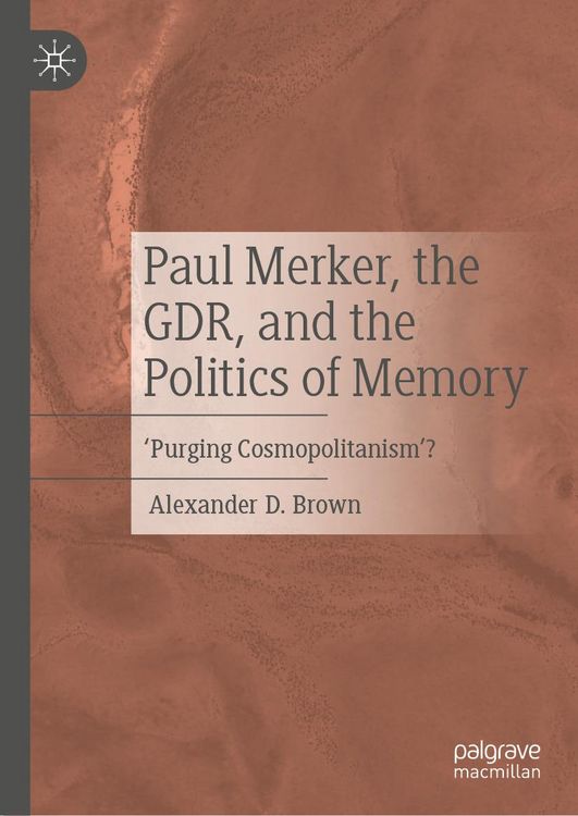 Produktbild: Paul Merker, the GDR, and the Politics of Memory