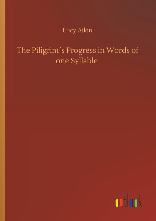Produktbild: The Piligrim&acute;s Progress in Words of one Syllable