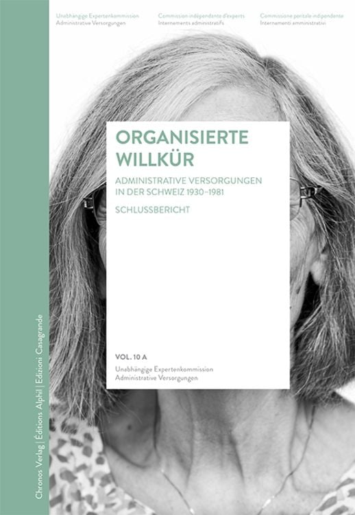 Produktbild: Organisierte Willkür. Administrative Versorgungen in der Schweiz 1930–1981