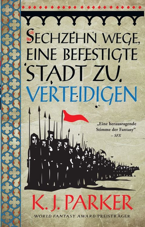 Bild vom Artikel Sechzehn Wege, eine befestigte Stadt zu verteidigen vom Autor K. J. Parker