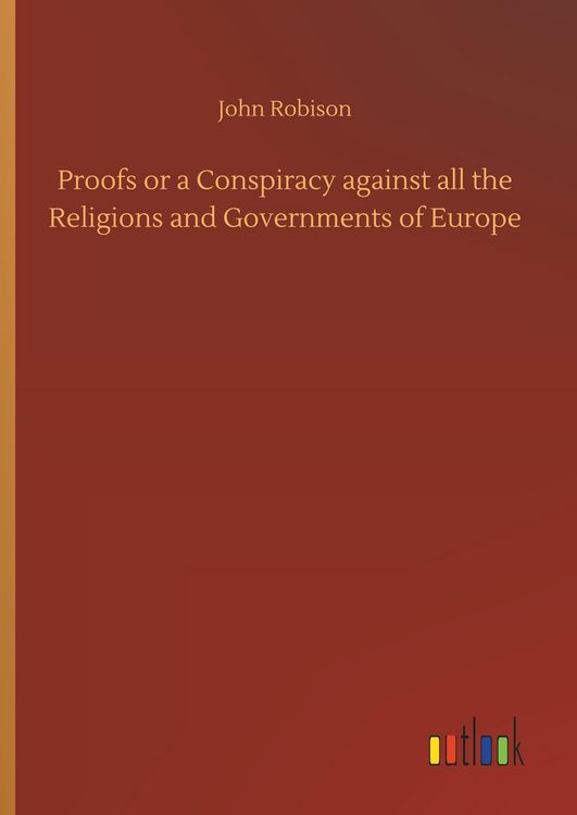 Produktbild: Proofs or a Conspiracy against all the Religions and Governments of Europe