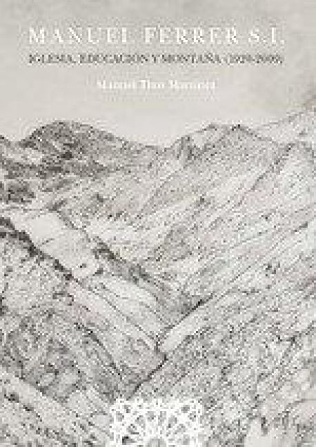 Produktbild: Manuel Ferrer S.I. : Iglesia, educaci&oacute;n y monta&ntilde;a, 1920-2009