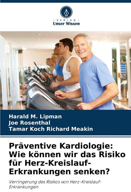 Produktbild: Pr&auml;ventive Kardiologie: Wie k&ouml;nnen wir das Risiko f&uuml;r Herz-Kreislauf-Erkrankungen senken?