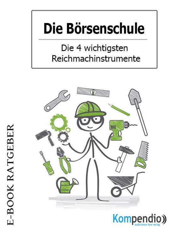 Produktbild: Die B&ouml;rsenschule - Die 4 wichtigsten Reichmachinstrumente