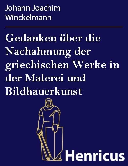 Produktbild: Gedanken &uuml;ber die Nachahmung der griechischen Werke in der Malerei und Bildhauerkunst