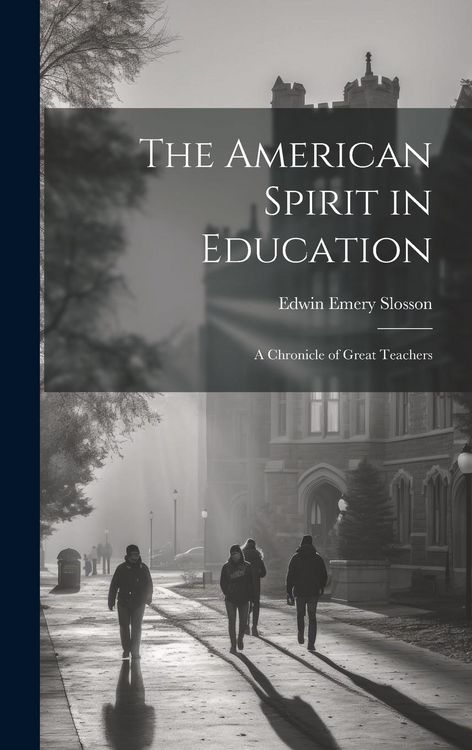 Produktbild: The American Spirit in Education: A Chronicle of Great Teachers