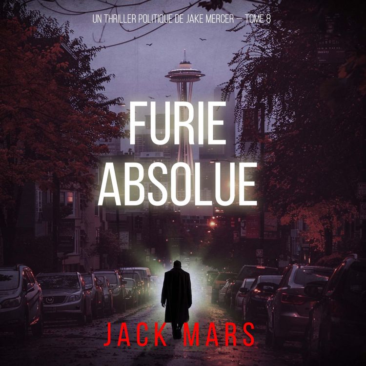Produktbild: Furie absolue (Un thriller politique de Jake Mercer &mdash; Tome 8)