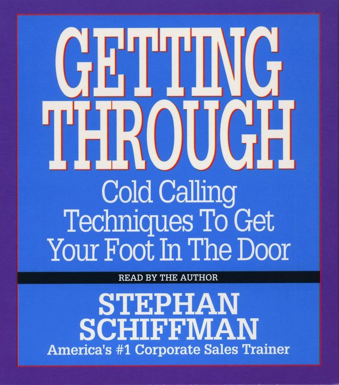 Produktbild: Getting Through: Cold Calling Techniques to Get Your Foot in the Door